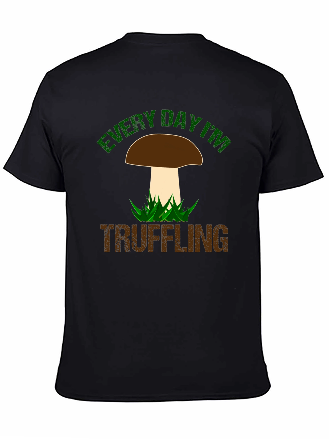 Every Day Im Truffling T-Shirt
