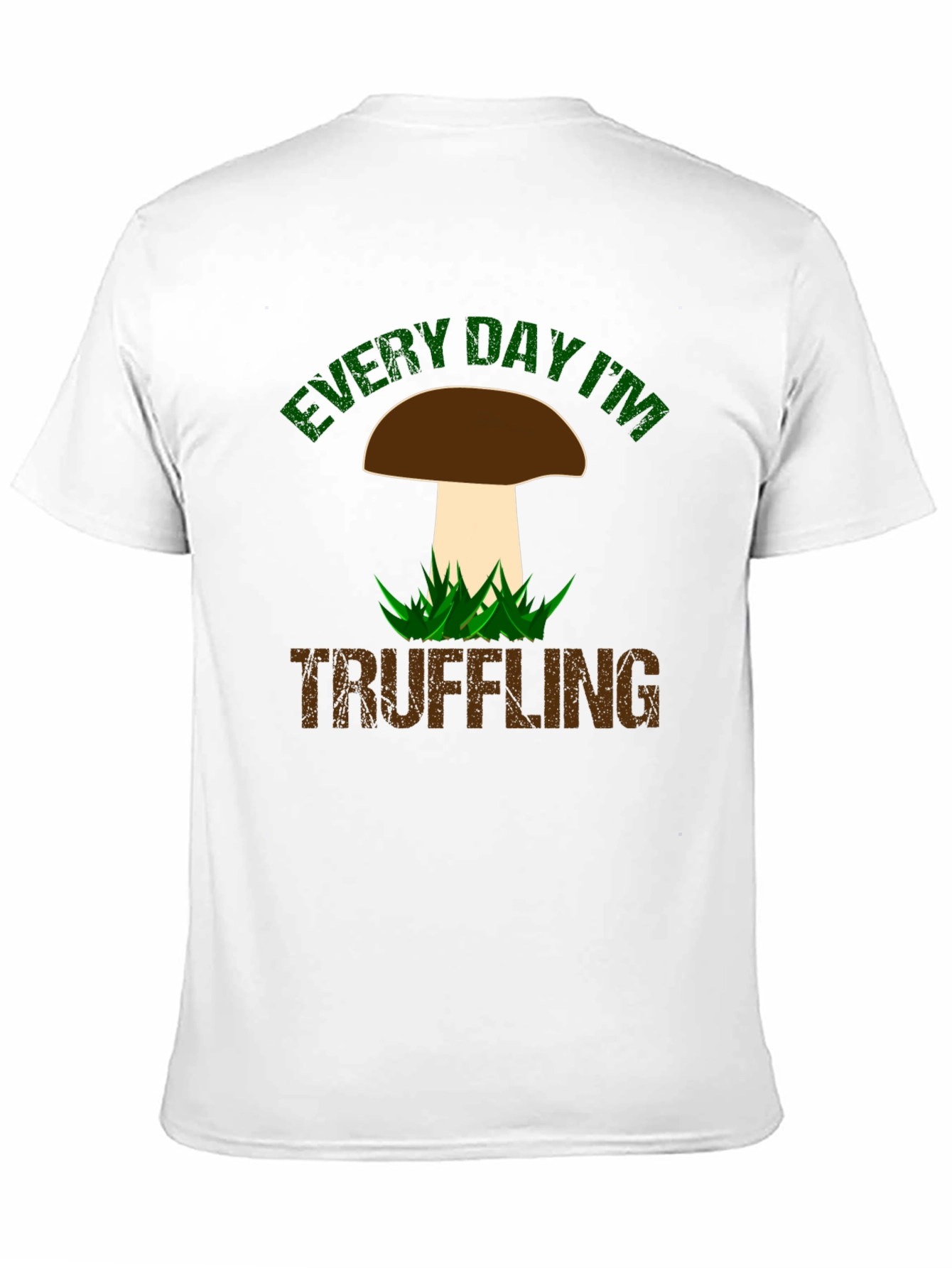 Every Day Im Truffling T-Shirt
