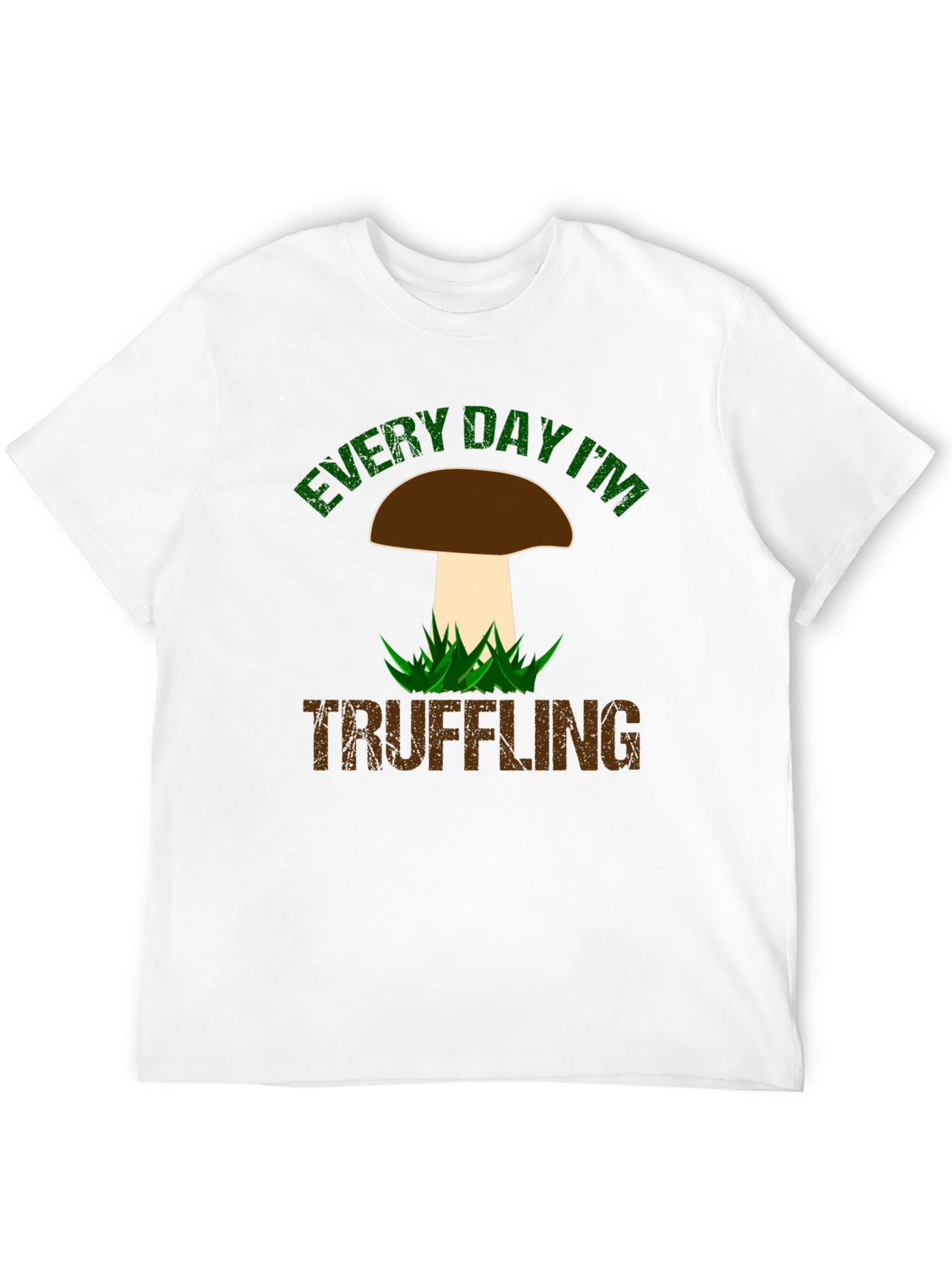 Every Day Im Truffling T-Shirt