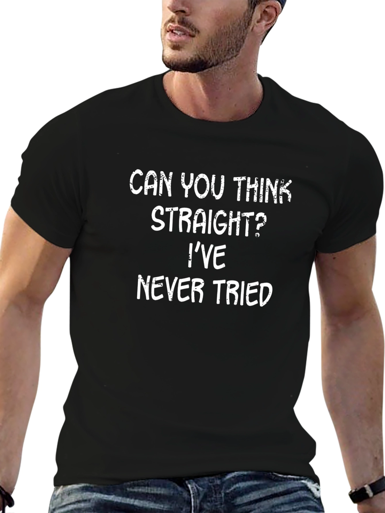 Funny Sarcastic Graphic T-Shirt - Can You Think Straight?