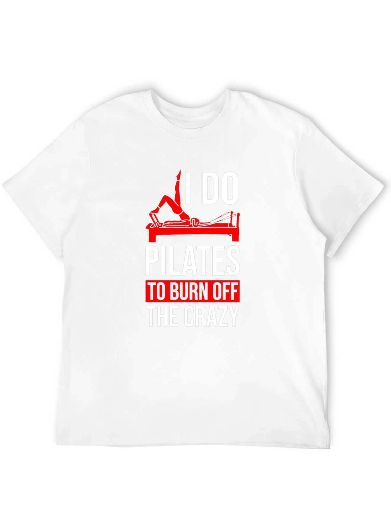 Pilates Burn Off Crazy Graphic Tee