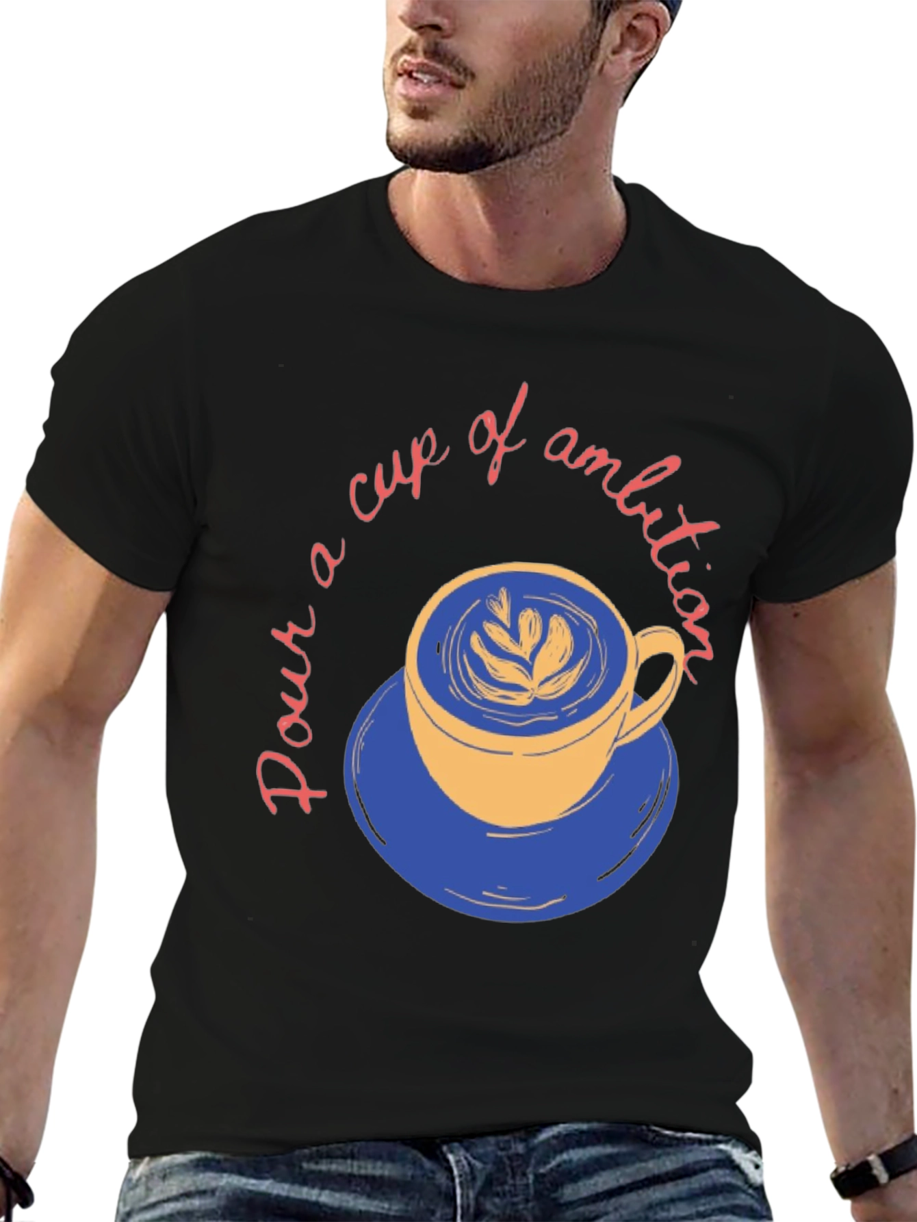 Pour a Cup of Ambition Graphic T-Shirt