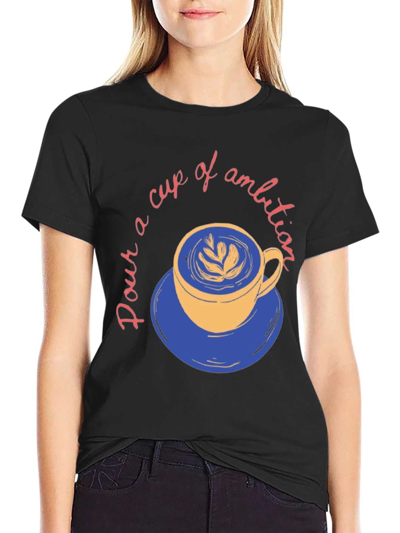 Pour a Cup of Ambition Graphic T-Shirt