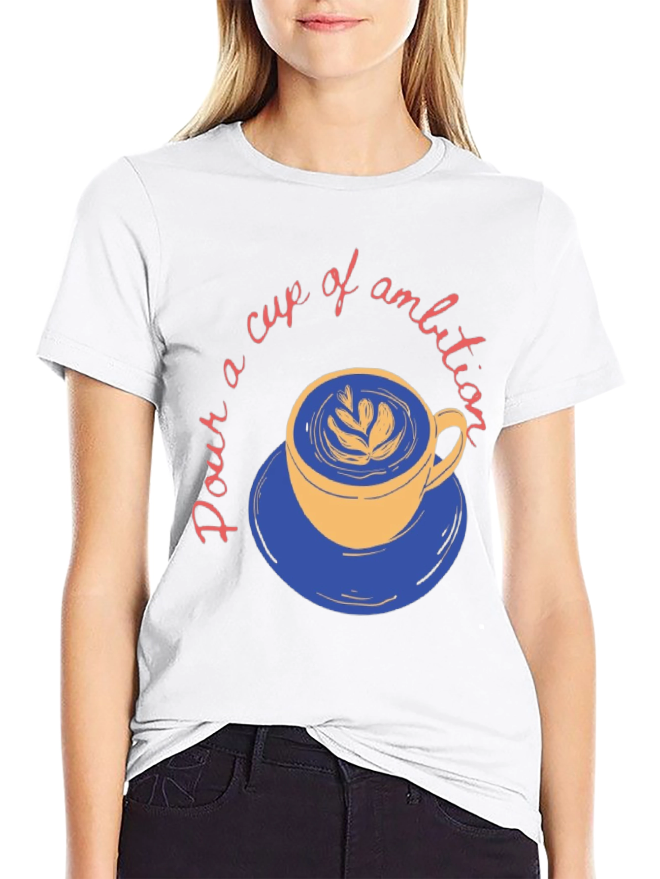 Pour a Cup of Ambition Graphic T-Shirt
