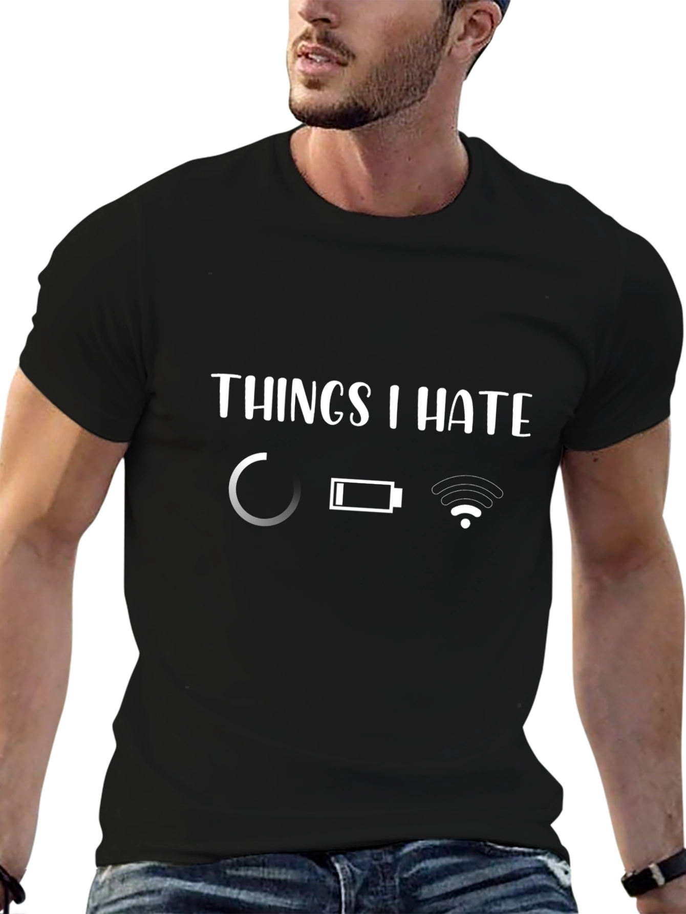 Things I Hate T-Shirt: Loading Low Battery No WiFi