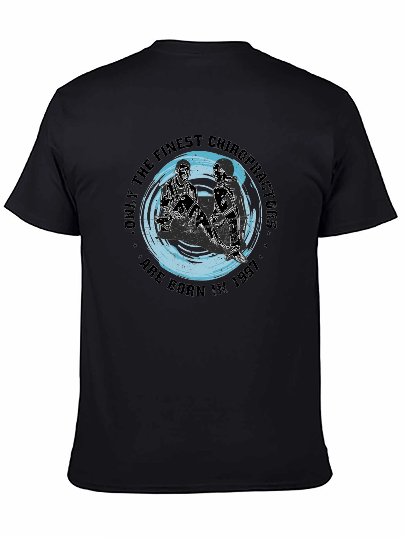 Finest Chiropractors Born in 1997 Black T-Shirt