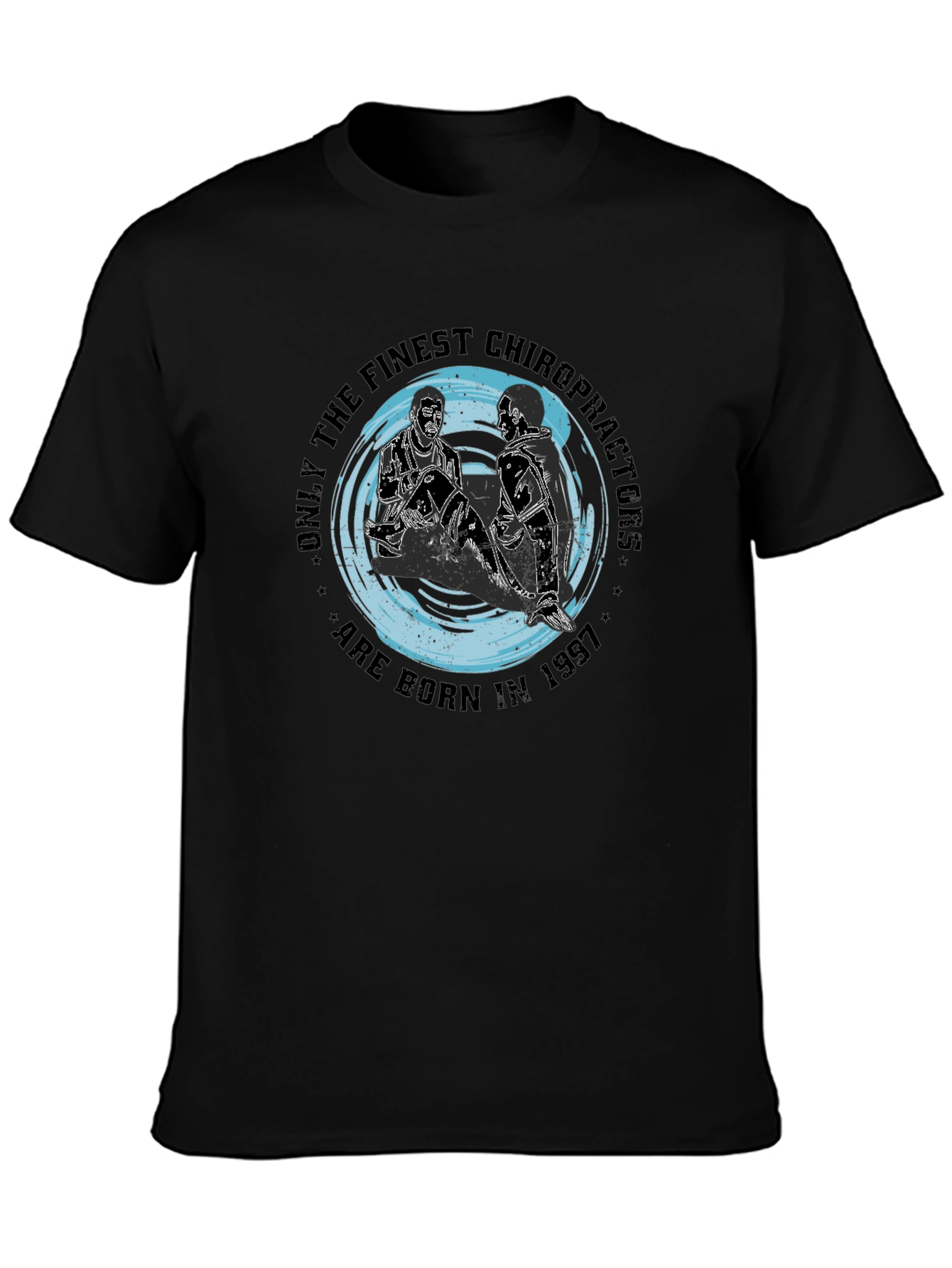 Finest Chiropractors Born in 1997 Black T-Shirt