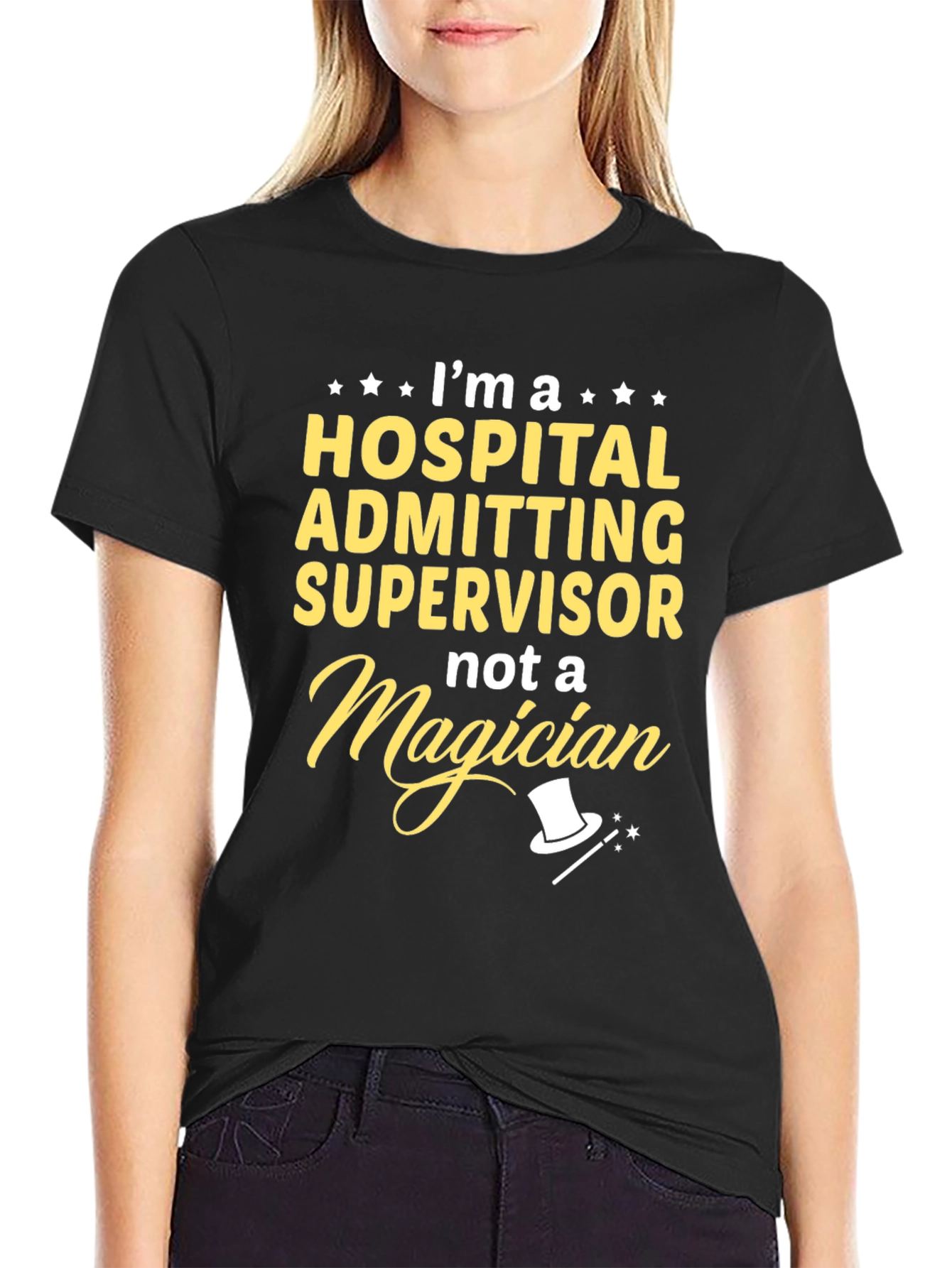 Hospital Admitting Supervisor T-Shirt - Not a Magician