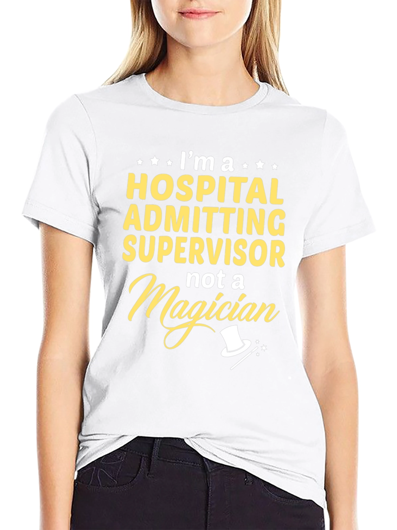 Hospital Admitting Supervisor T-Shirt - Not a Magician
