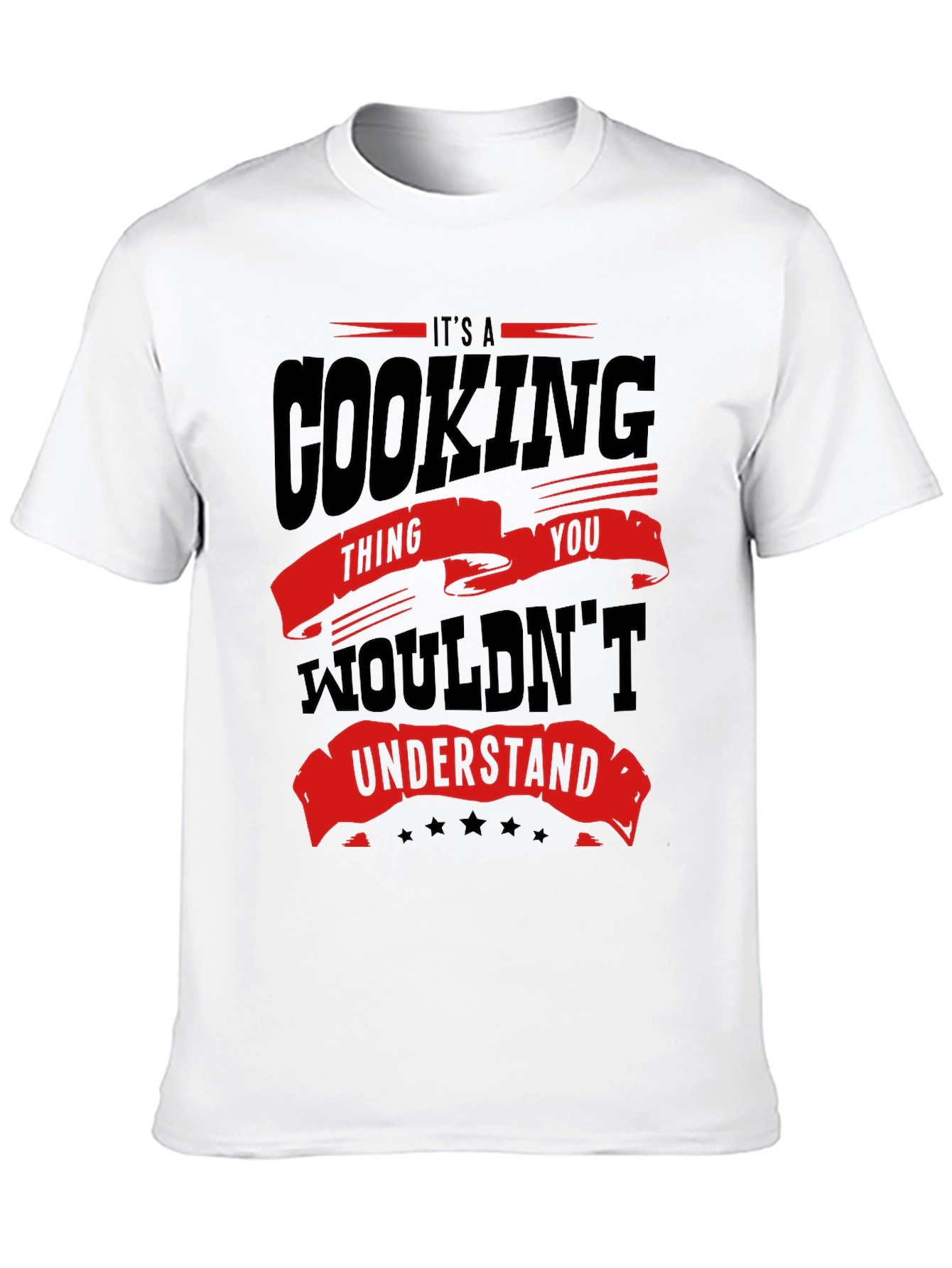 Cooking Thing You Wouldnt Understand T-Shirt