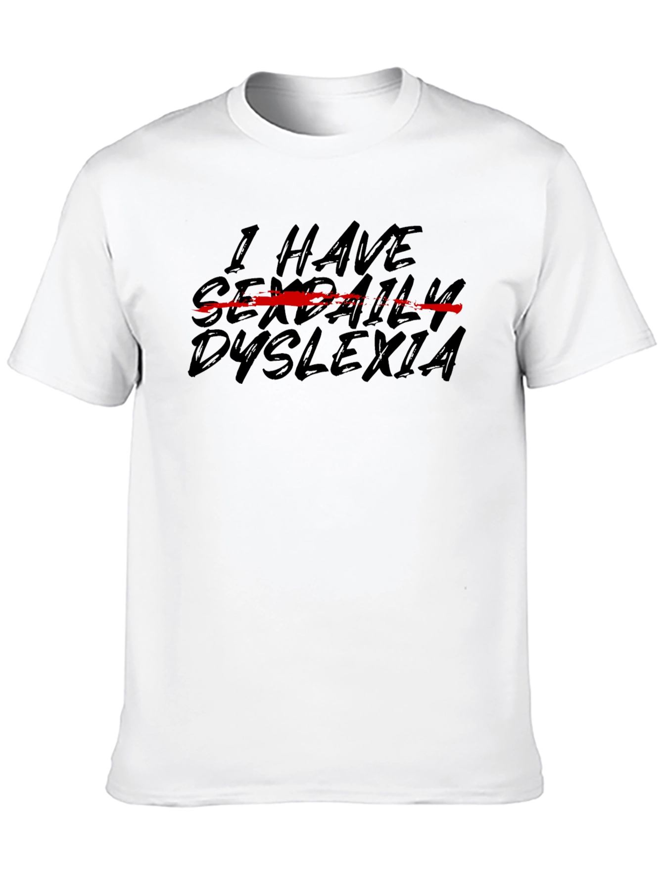 Humorous Sexual Dyslexia Graphic T-Shirt