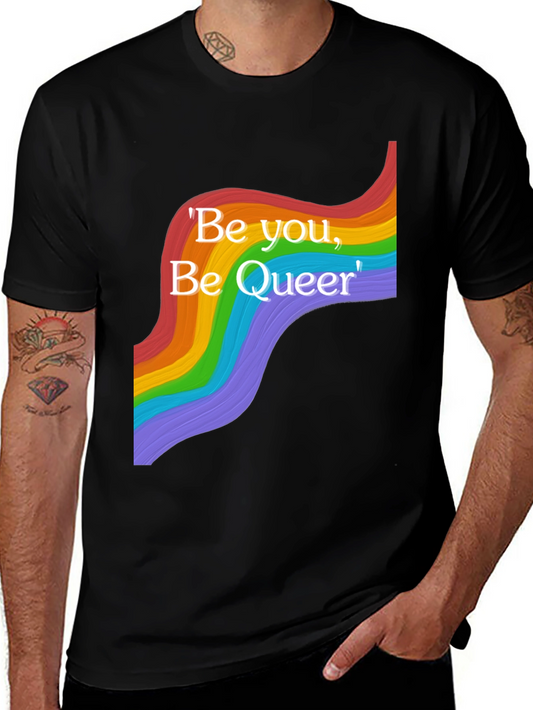 Be You Be Queer T-Shirt - Pride Rainbow Design
