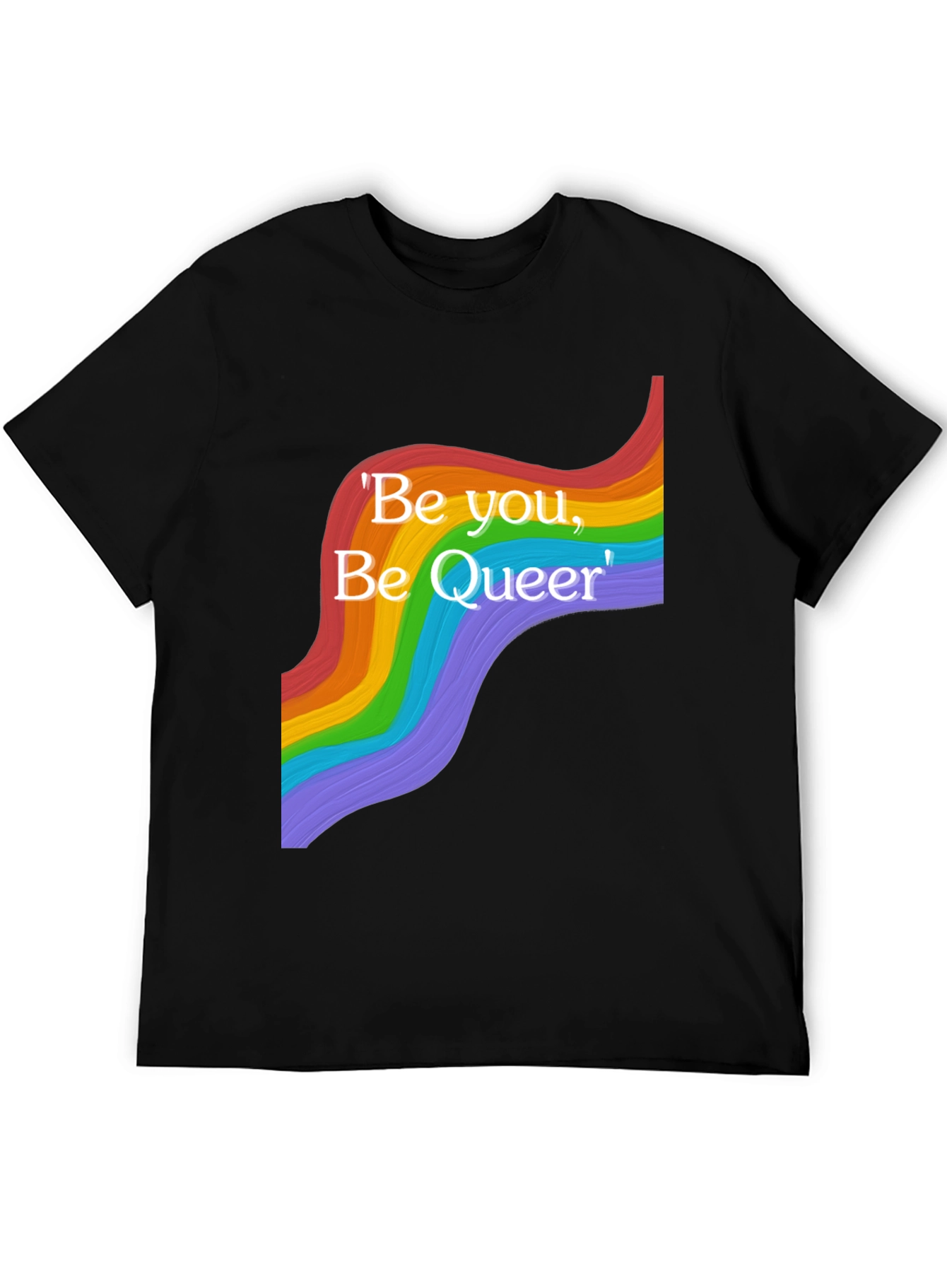 Be You Be Queer T-Shirt - Pride Rainbow Design