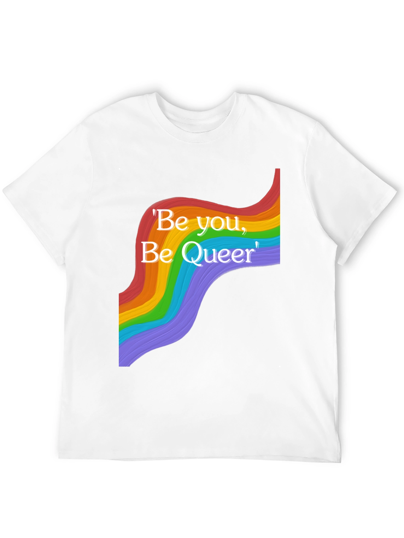 Be You Be Queer T-Shirt - Pride Rainbow Design
