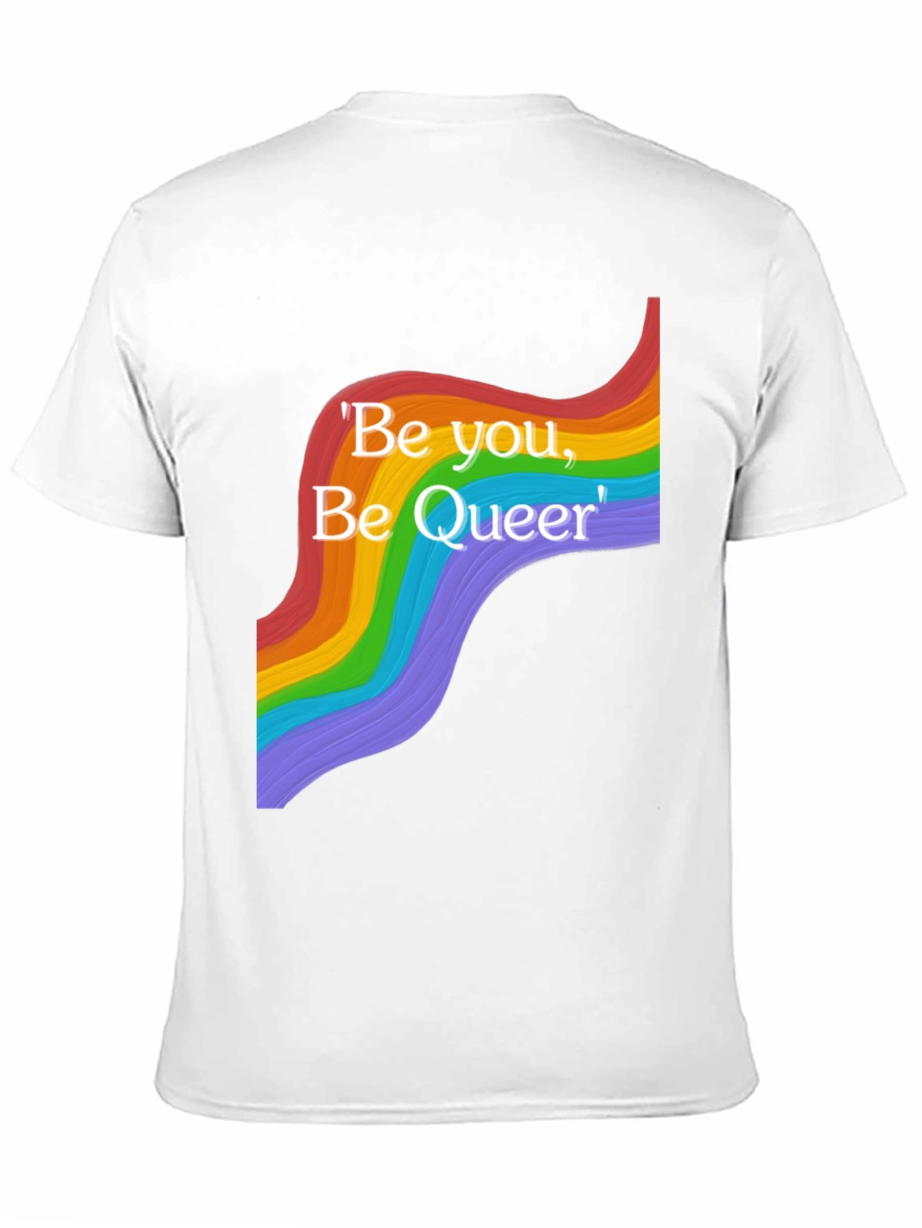 Be You Be Queer T-Shirt - Pride Rainbow Design