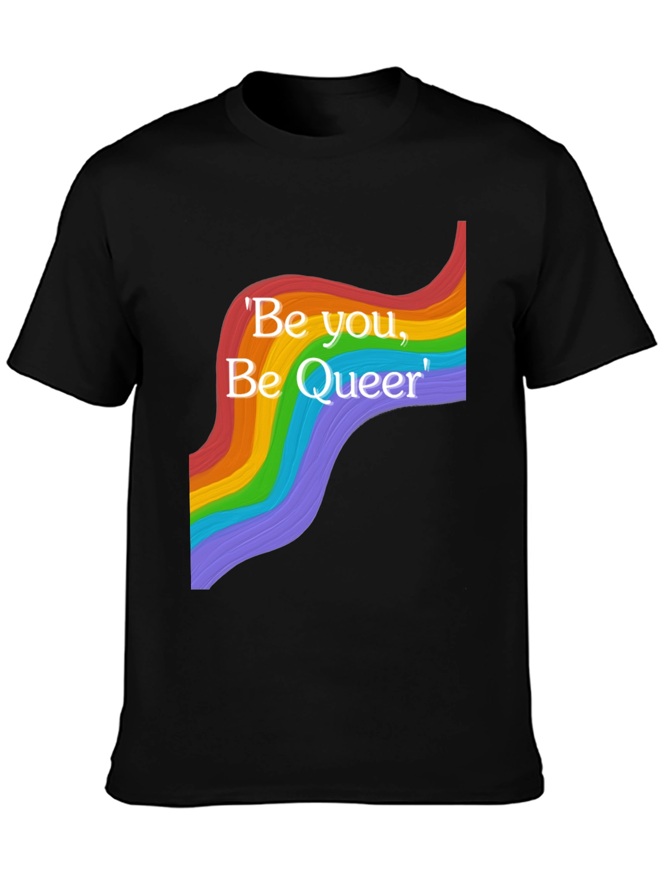Be You Be Queer T-Shirt - Pride Rainbow Design