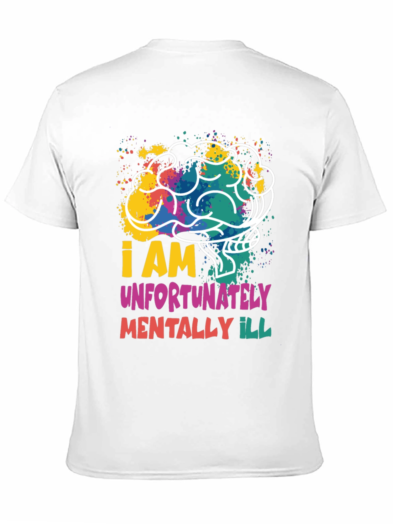 I am Unfortunately Mentally Ill Graphic Tee