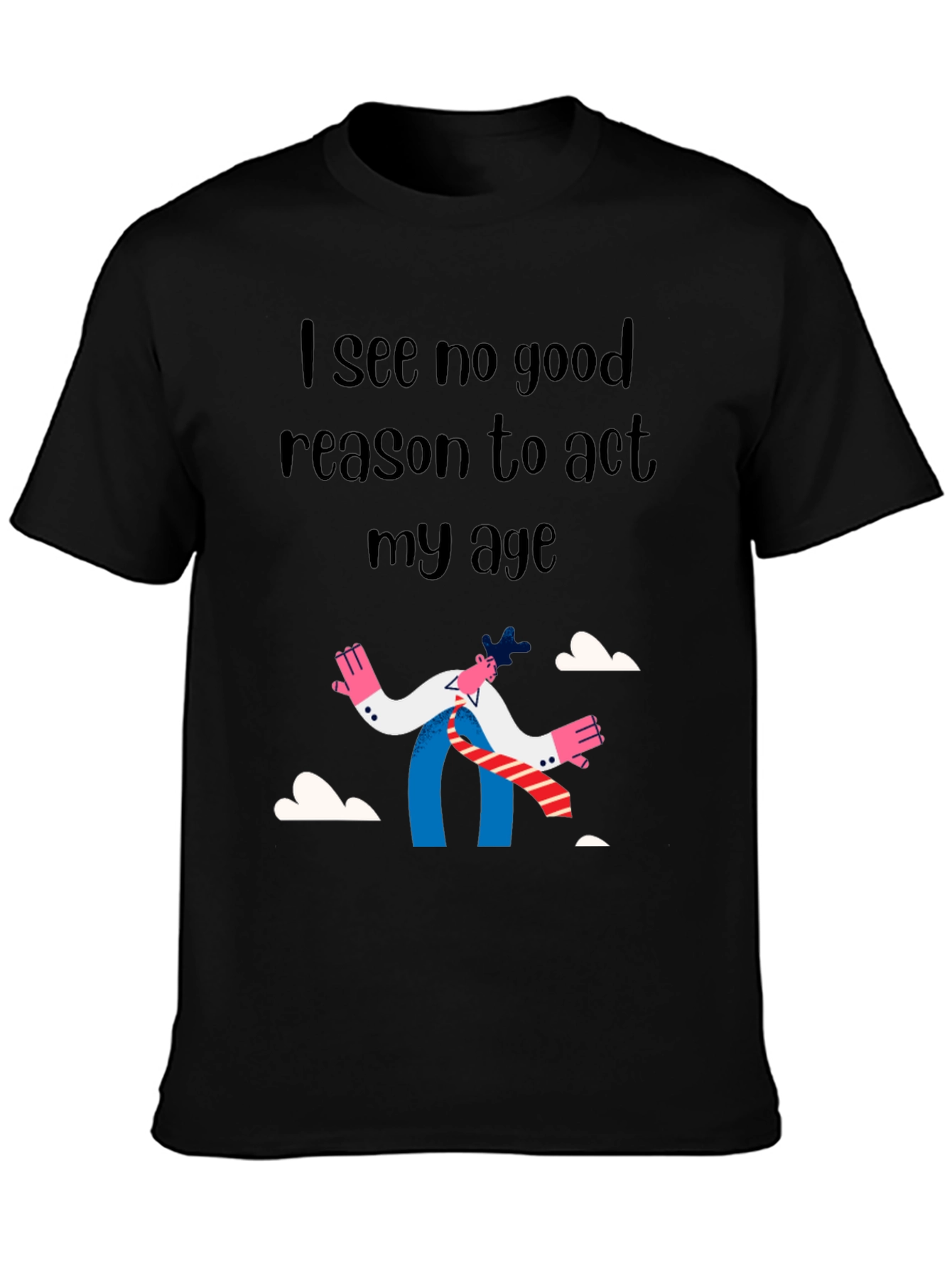 Funny Act My Age Graphic Tee