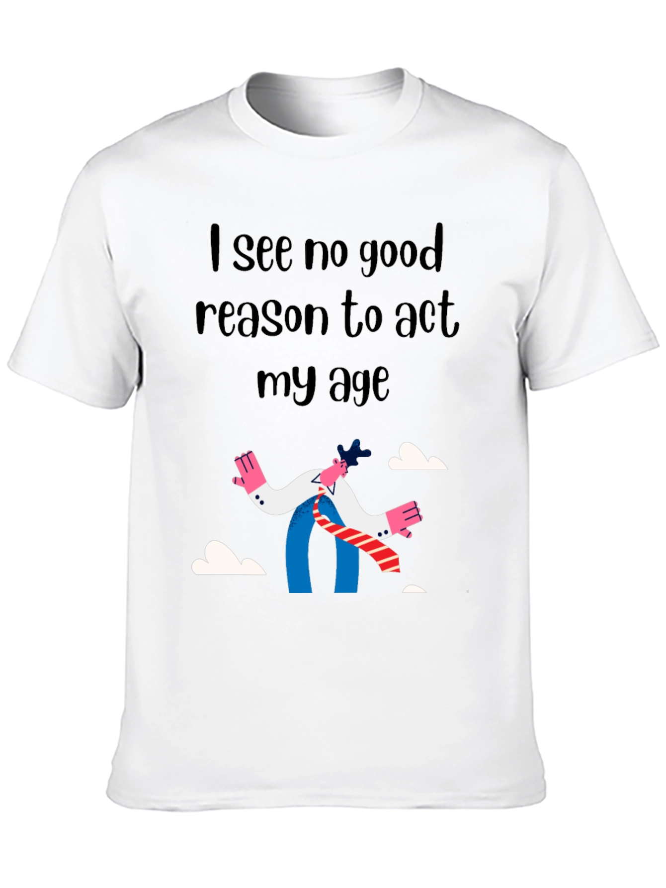 Funny Act My Age Graphic Tee