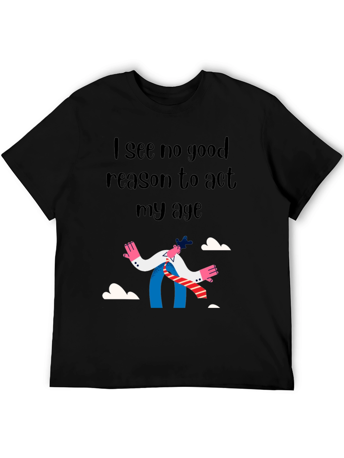 Funny Act My Age Graphic Tee