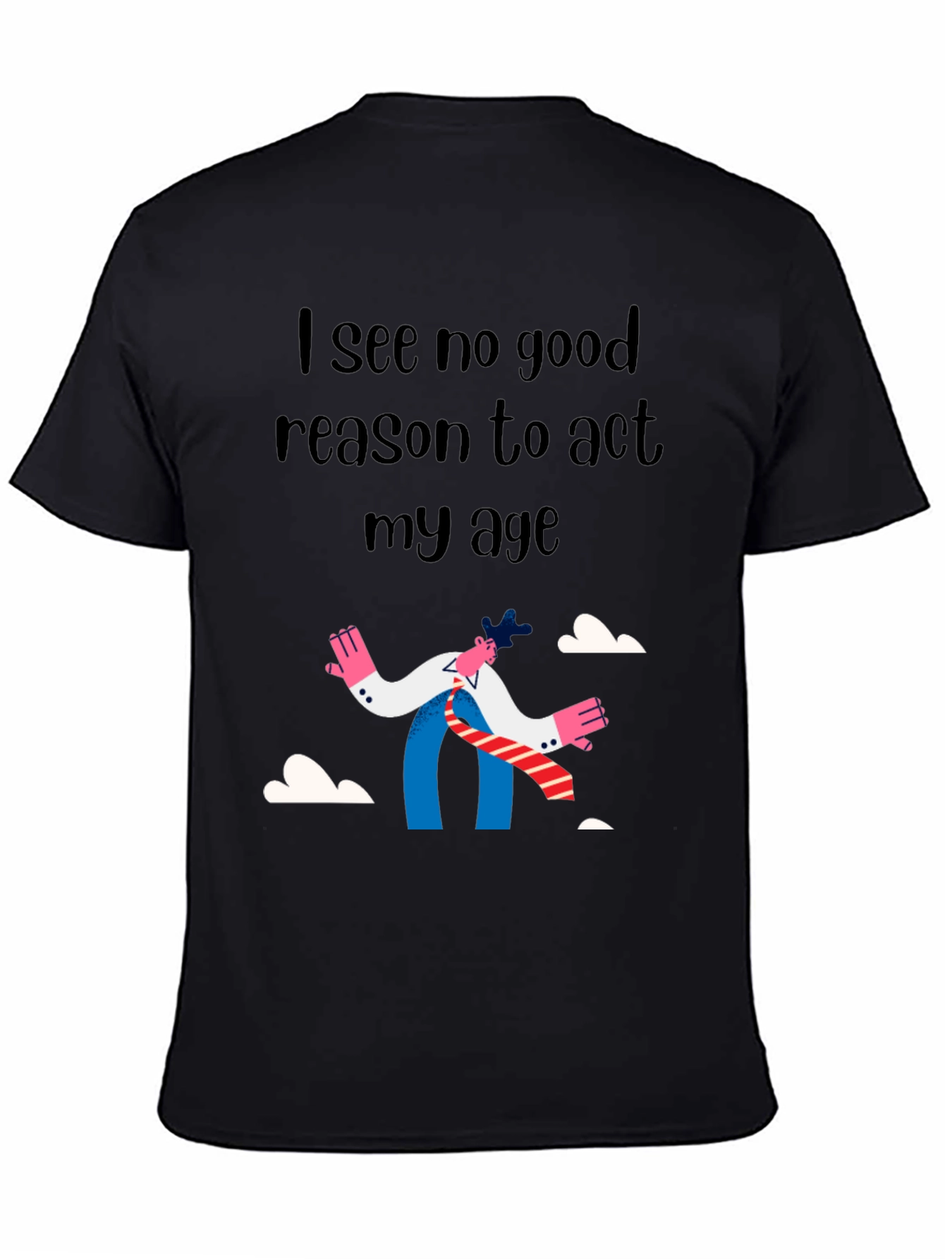 Funny Act My Age Graphic Tee