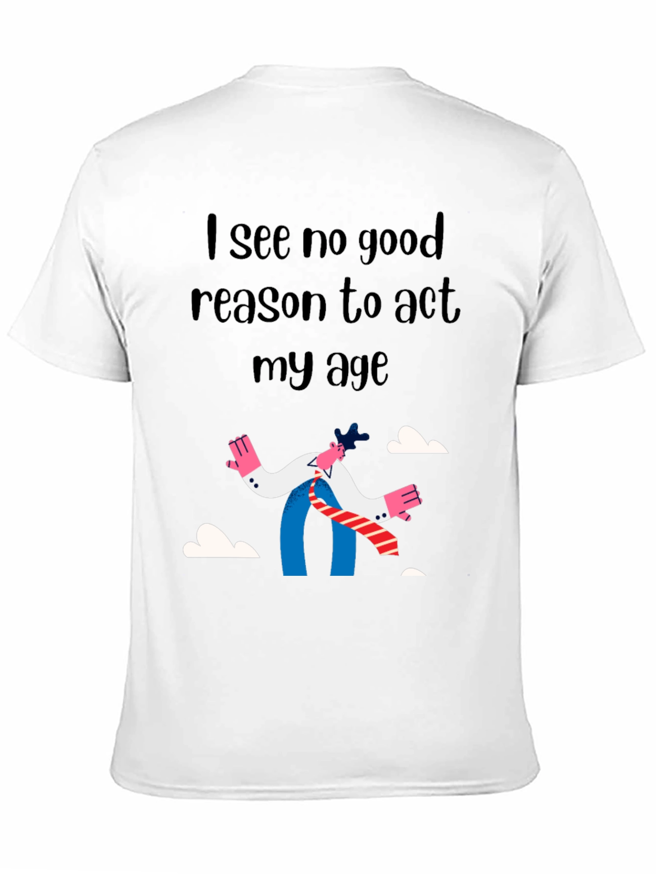 Funny Act My Age Graphic Tee