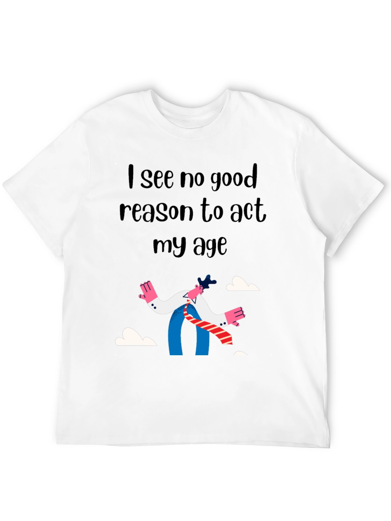 Funny Act My Age Graphic Tee