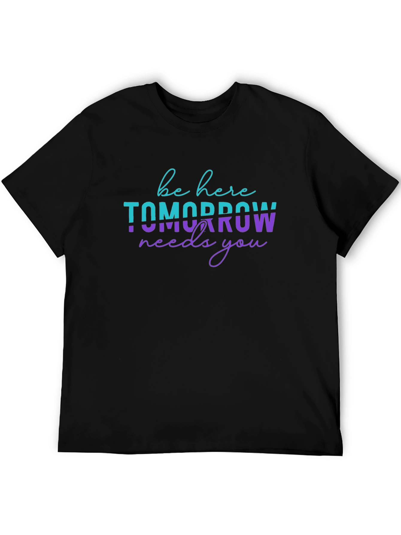 Be Here Tomorrow Needs You Graphic Tee
