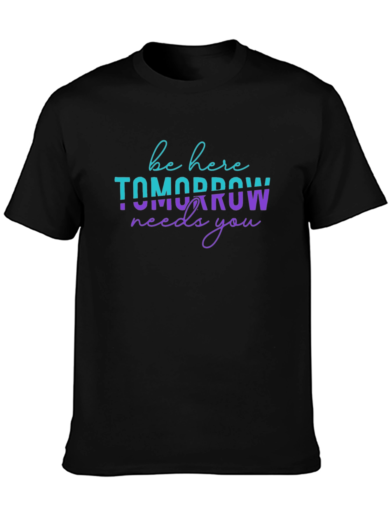 Be Here Tomorrow Needs You Graphic Tee