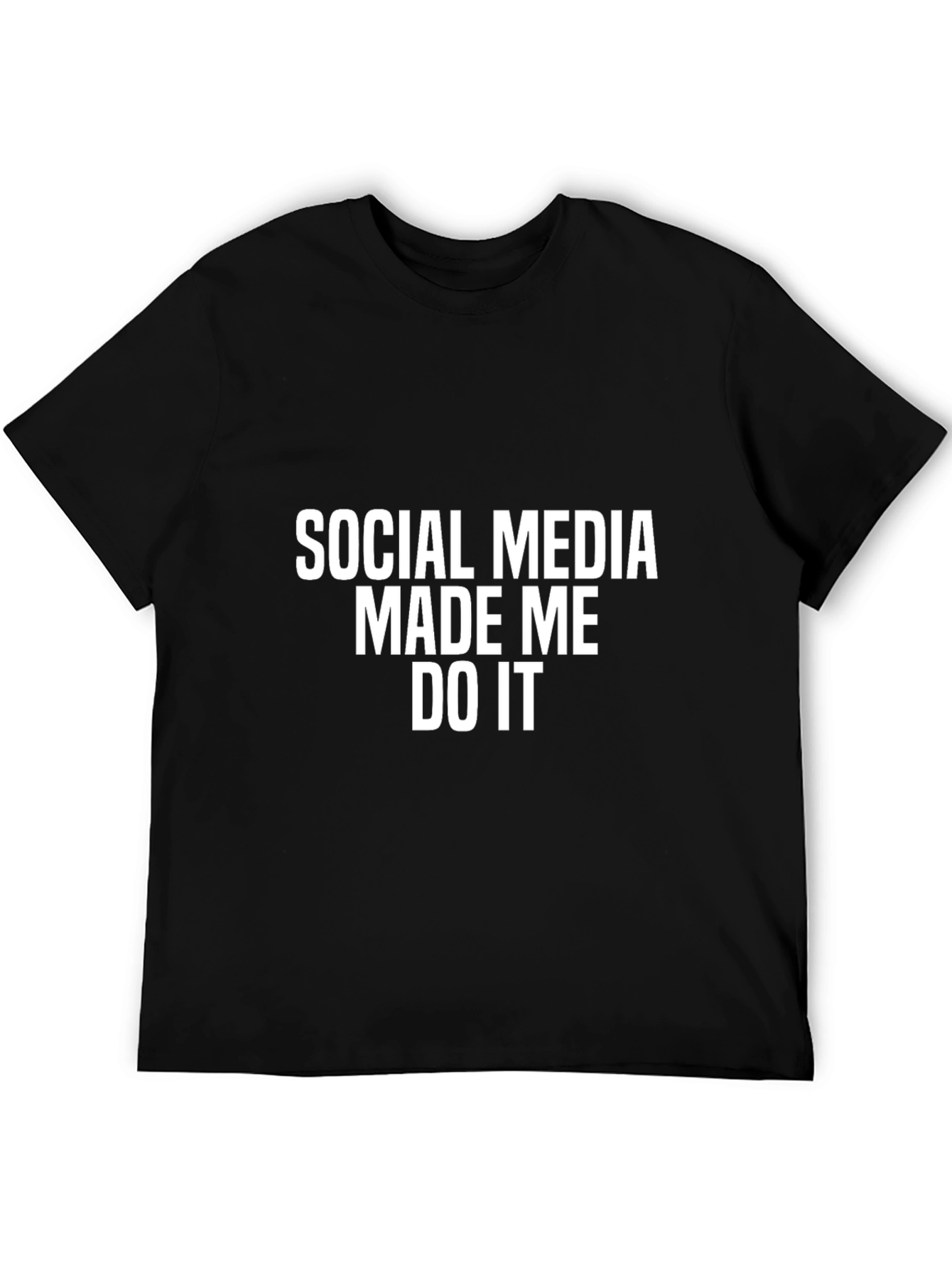Social Media Made Me Do It Black T-Shirt