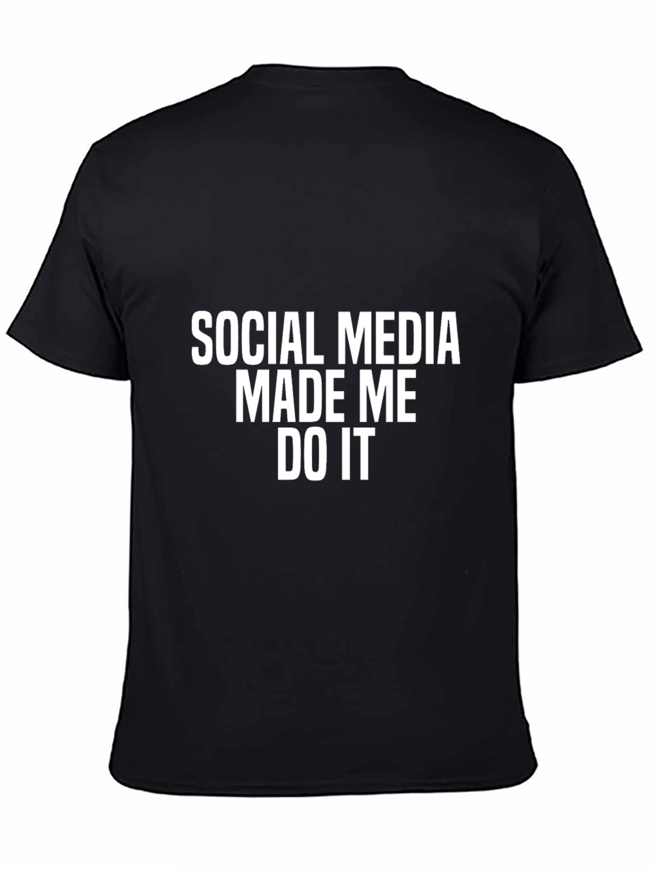 Social Media Made Me Do It Black T-Shirt