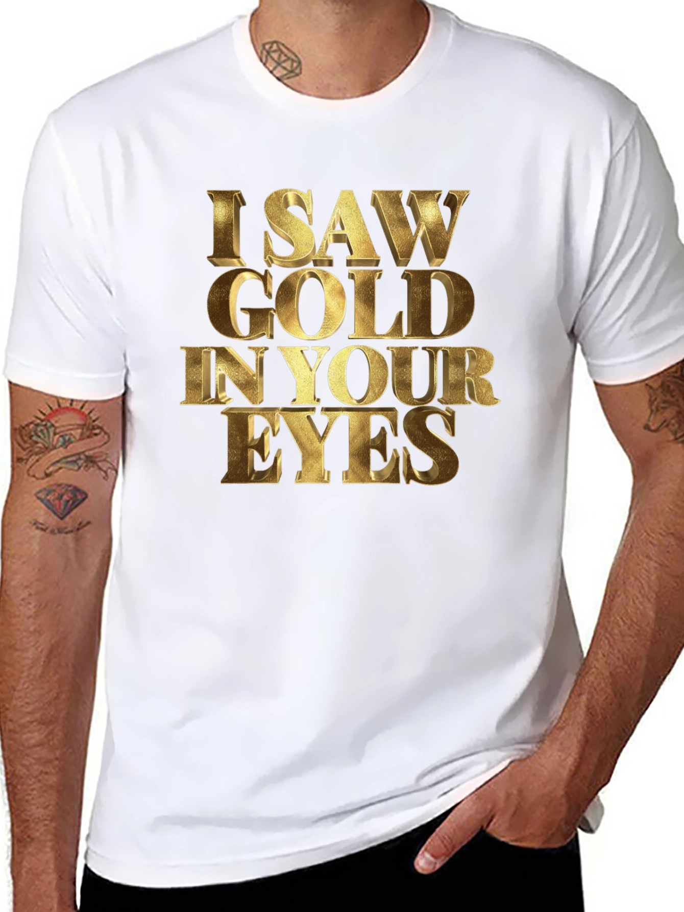 I Saw Gold in Your Eyes Graphic T-Shirt