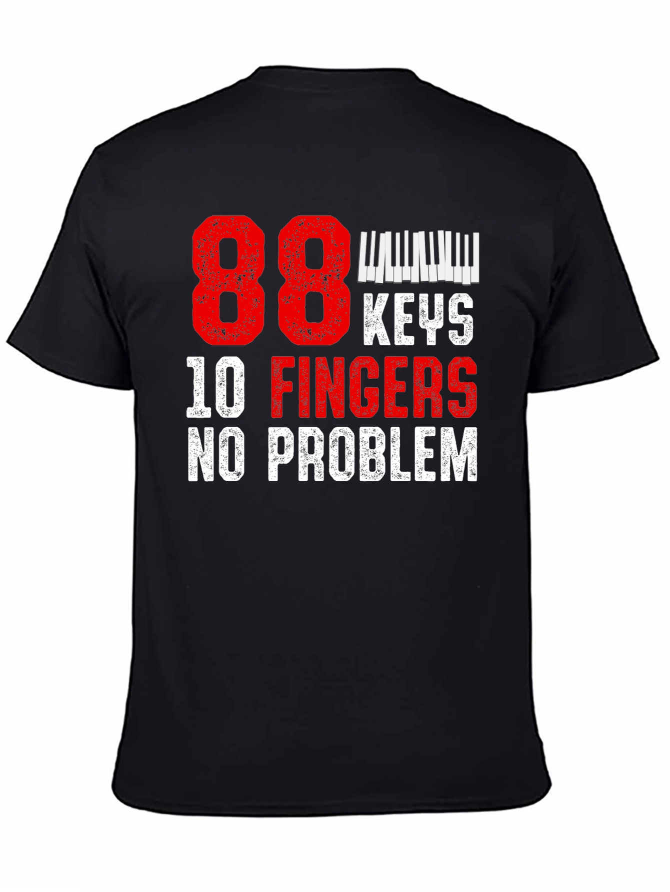 88 Keys 10 Fingers No Problem T-Shirt