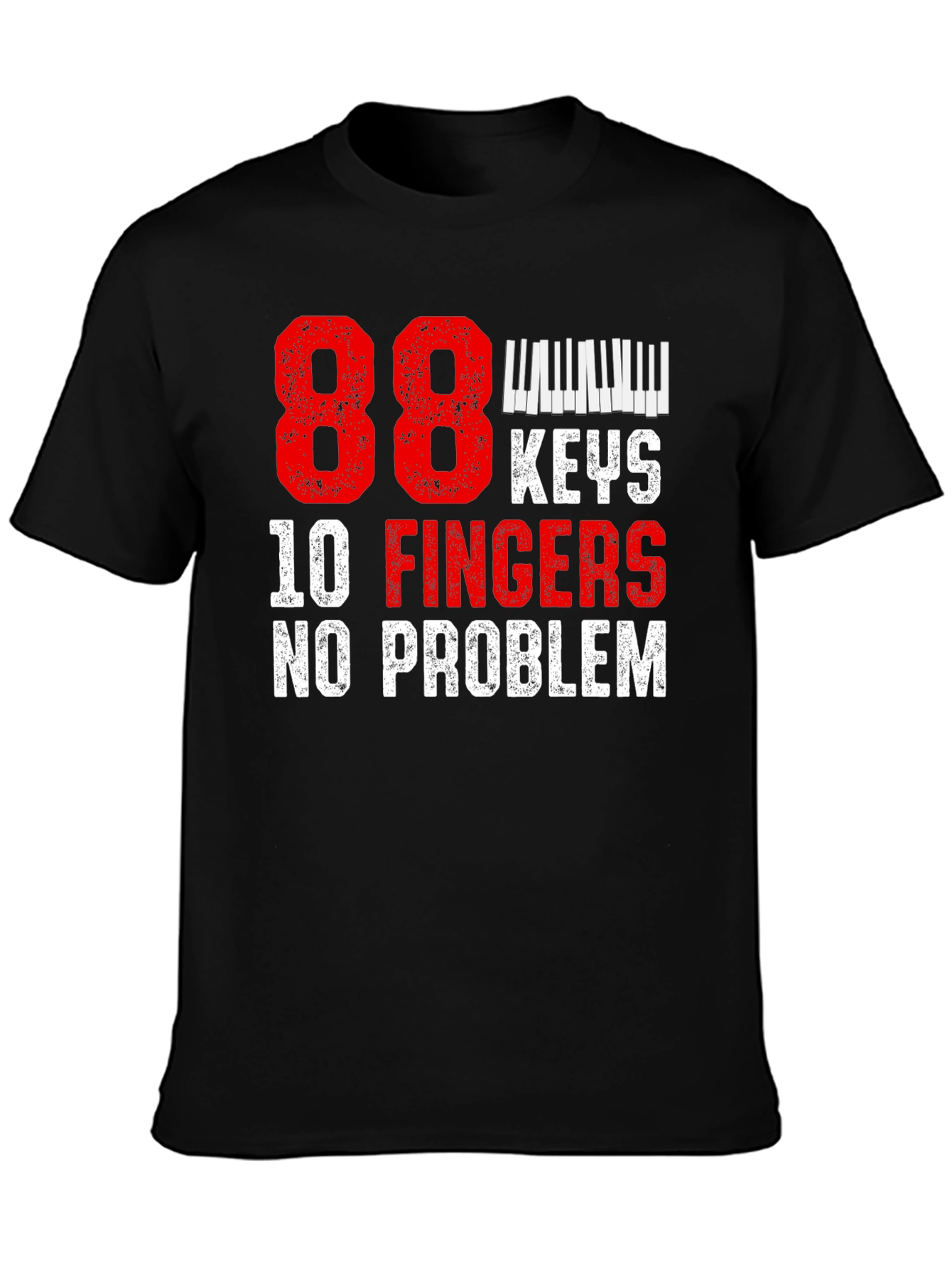 88 Keys 10 Fingers No Problem T-Shirt