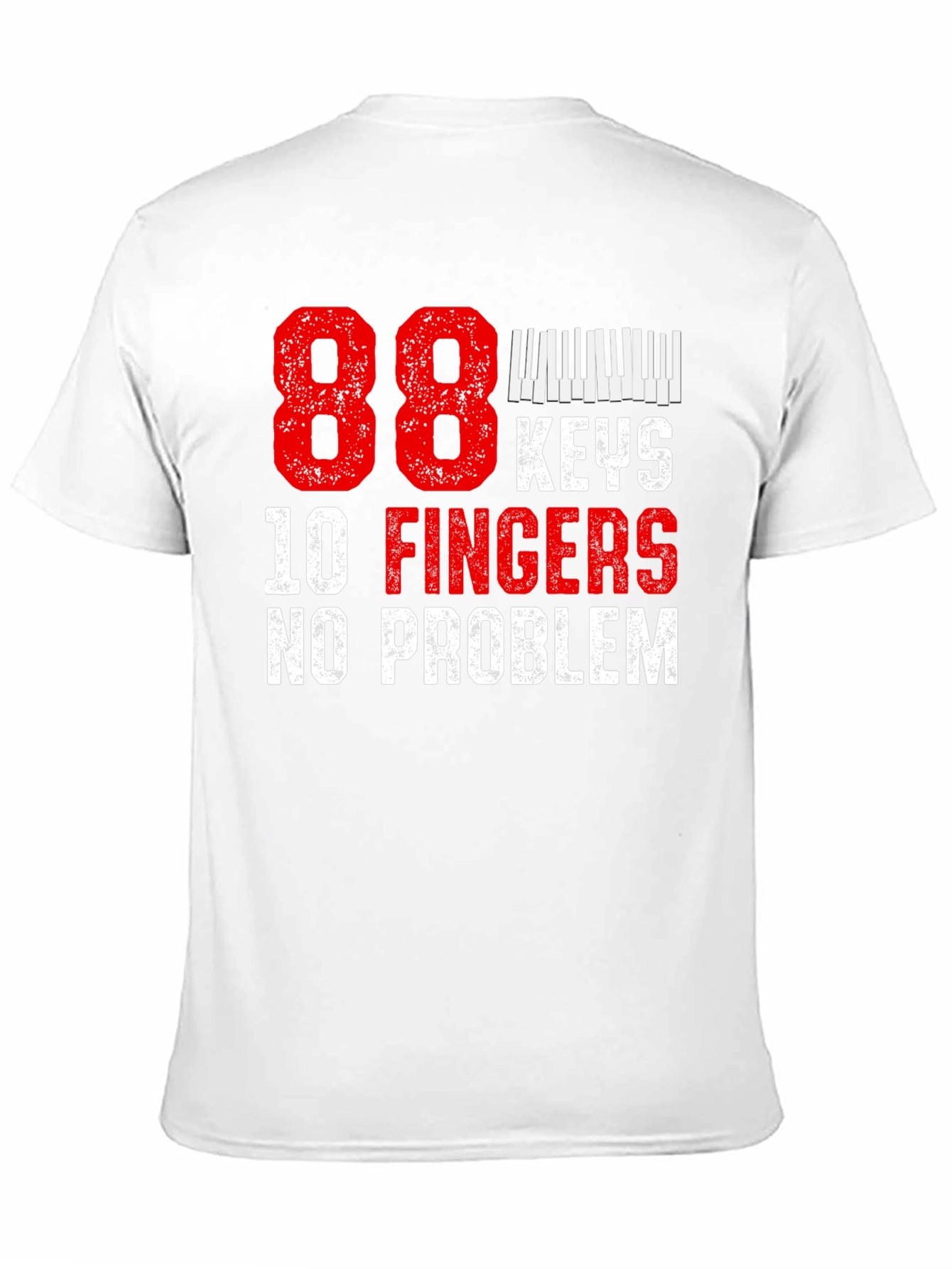 88 Keys 10 Fingers No Problem T-Shirt