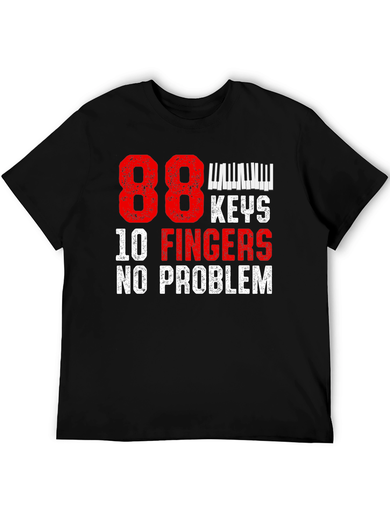 88 Keys 10 Fingers No Problem T-Shirt