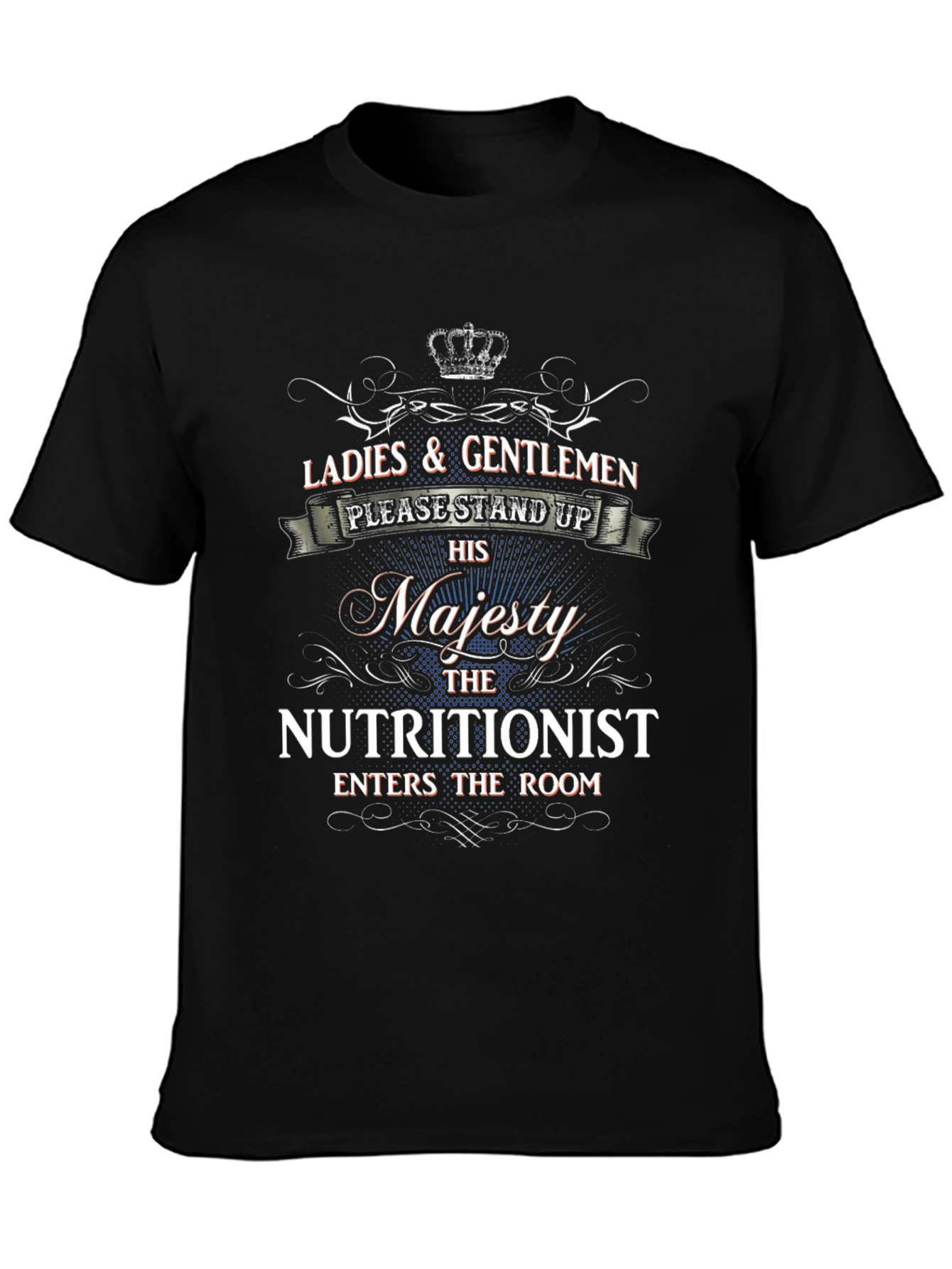 Majesty Nutritionist T-Shirt - Funny Profession Tee
