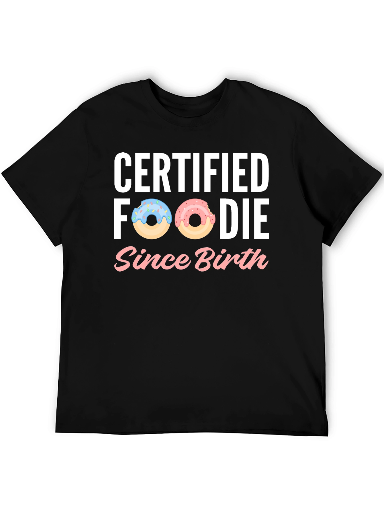 Certified Foodie Since Birth Donut Graphic Tee