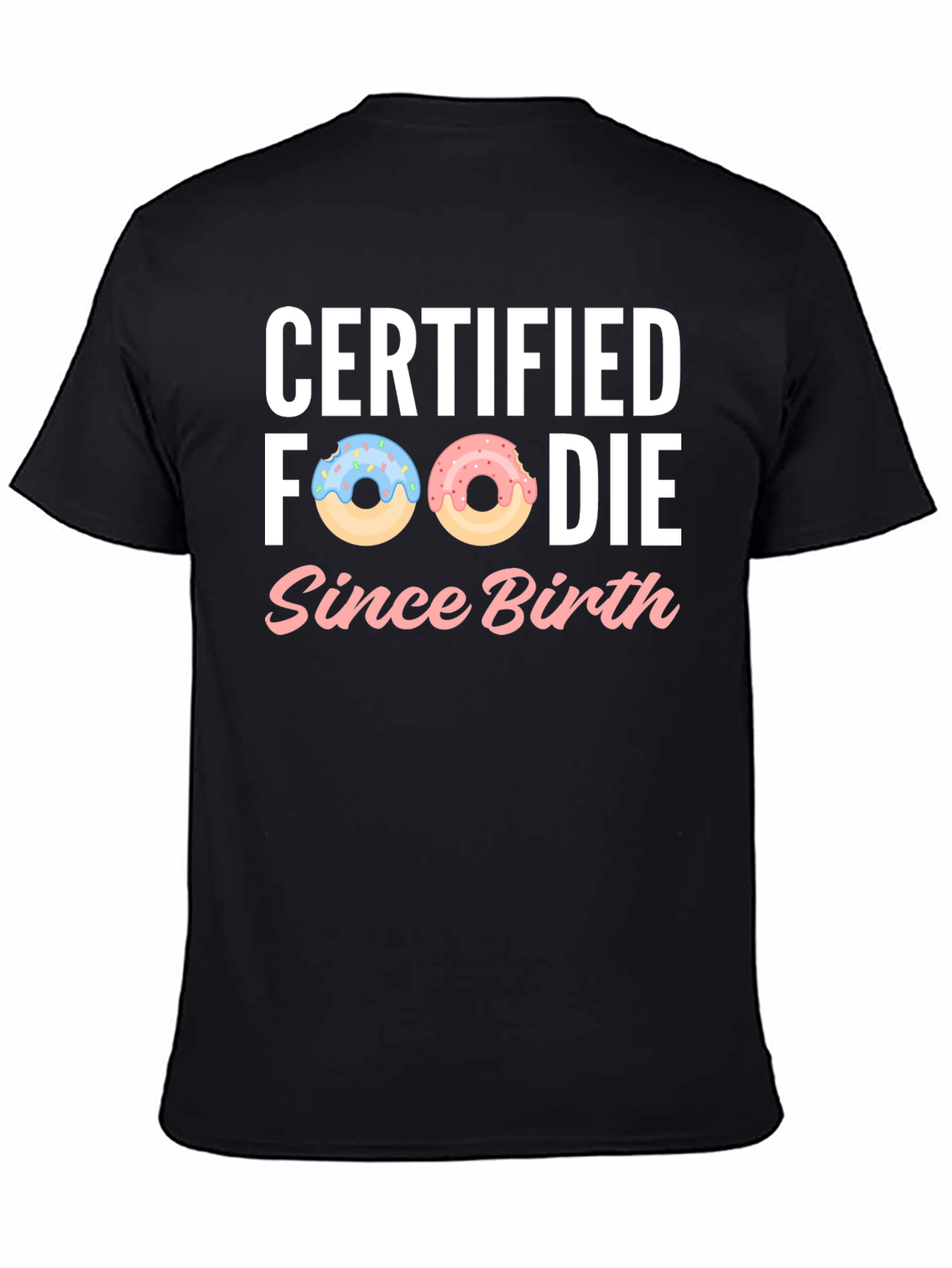 Certified Foodie Since Birth Donut Graphic Tee