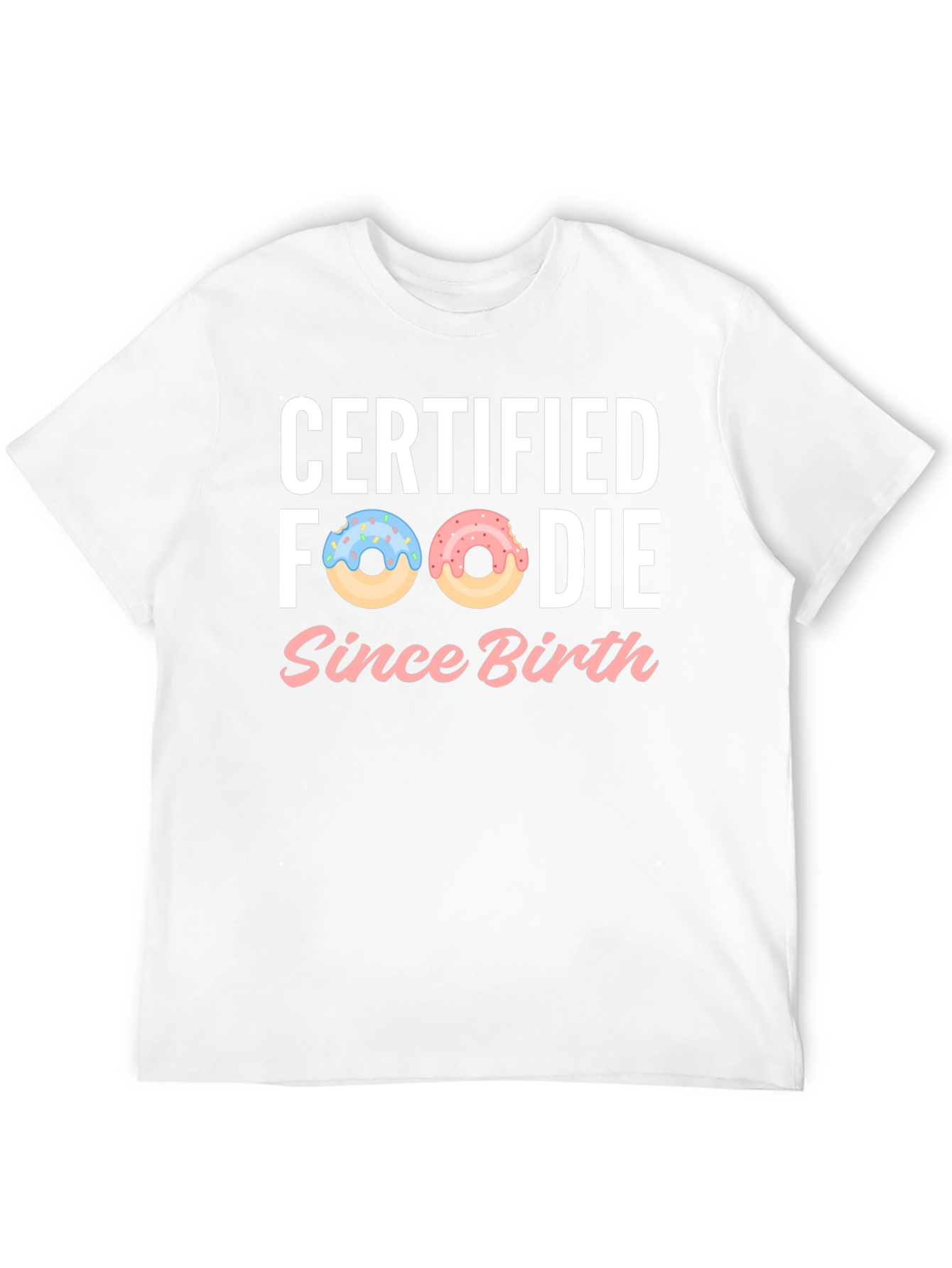Certified Foodie Since Birth Donut Graphic Tee