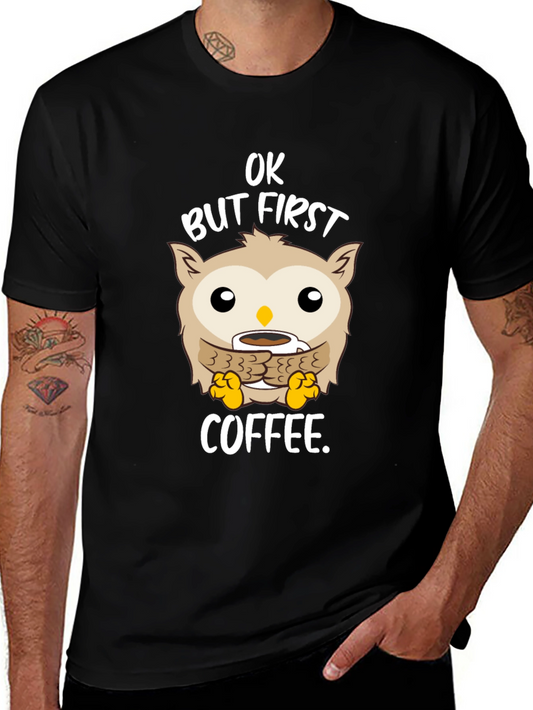 OK But First Coffee Owl T-Shirt