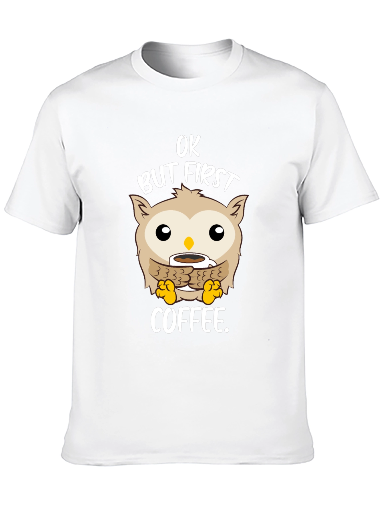 OK But First Coffee Owl T-Shirt