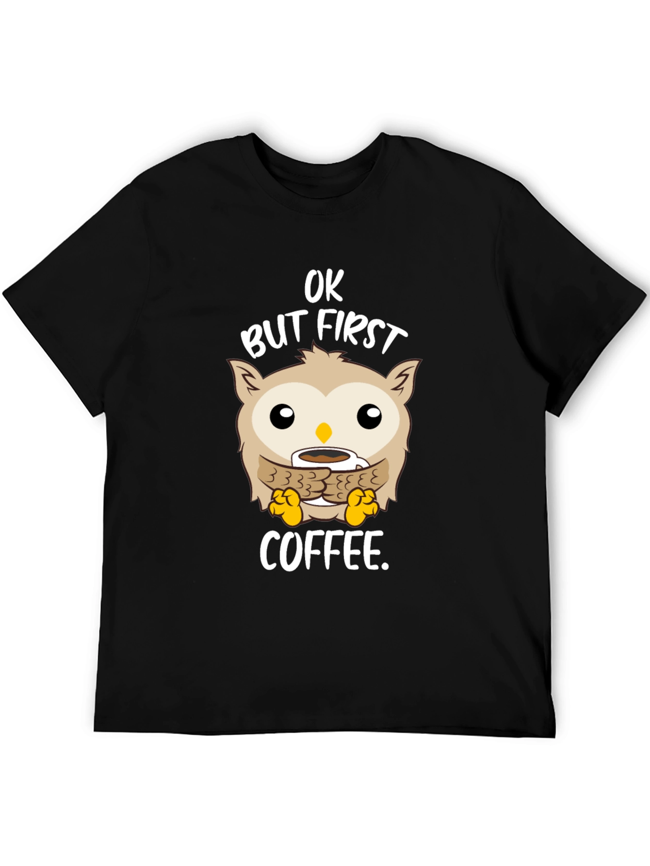 OK But First Coffee Owl T-Shirt