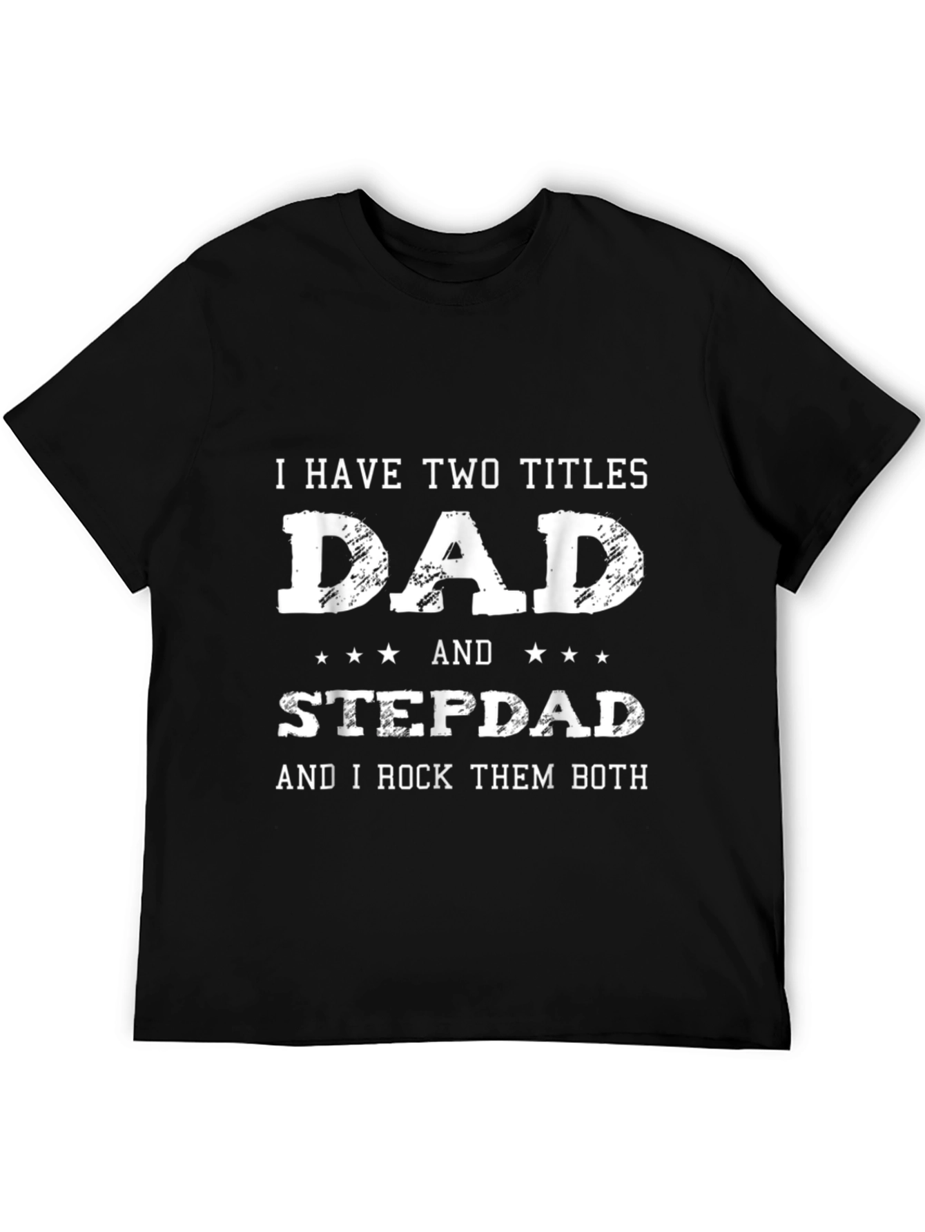 Dad & Stepdad T-Shirt - Fathers Day Gift