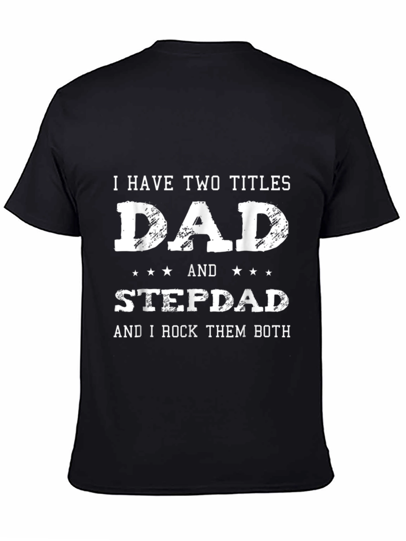 Dad & Stepdad T-Shirt - Fathers Day Gift