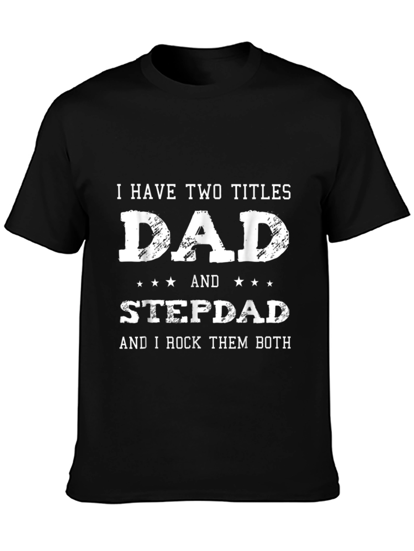 Dad & Stepdad T-Shirt - Fathers Day Gift