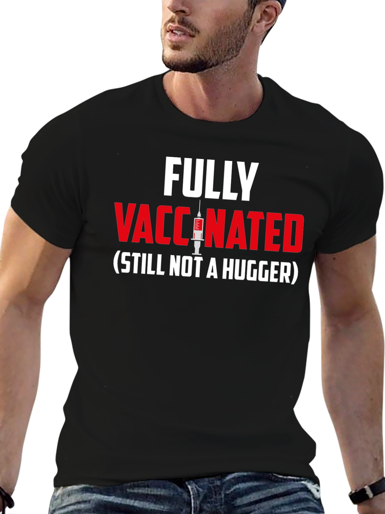Fully Vaccinated - Still Not A Hugger T-Shirt