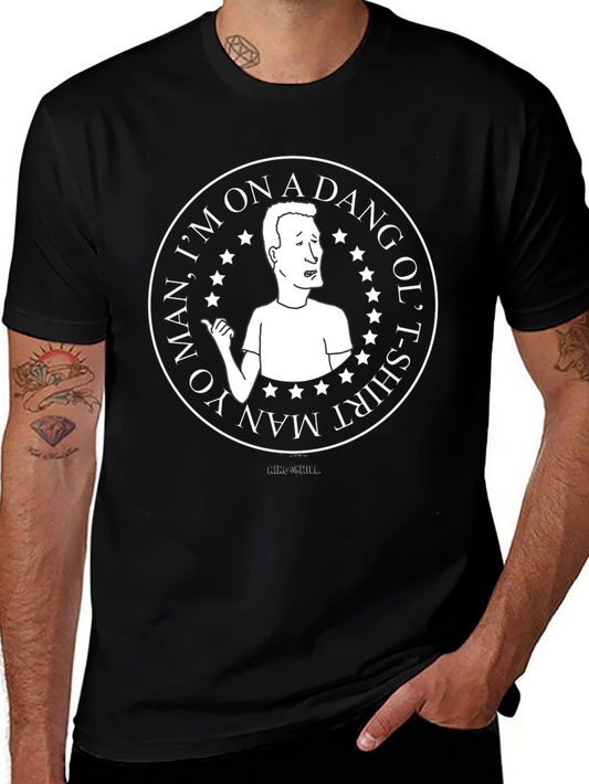 Yo Man Im on a Dang Ol T-Shirt Man Tee