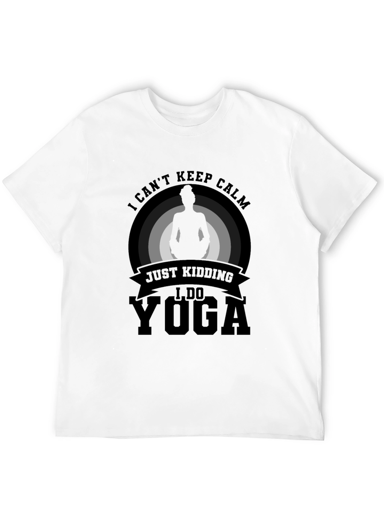 Yoga T-Shirt - I Cant Keep Calm Just Kidding!