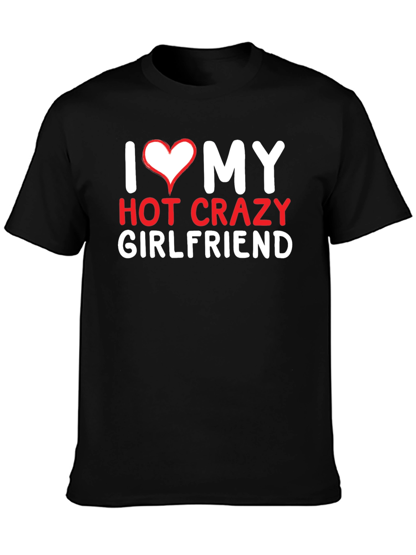 I Heart My Hot Crazy Girlfriend T-Shirt